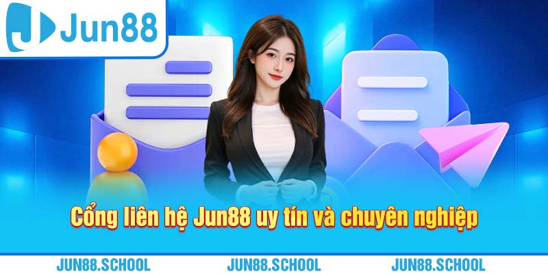 Cổng liên hệ Jun88 uy tín và chuyên nghiệp
